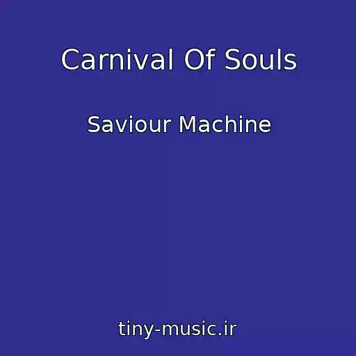 کاور آهنگ Carnival Of Souls از Saviour Machine
