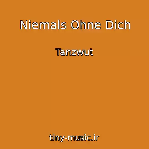 کاور آهنگ Niemals Ohne Dich از Tanzwut