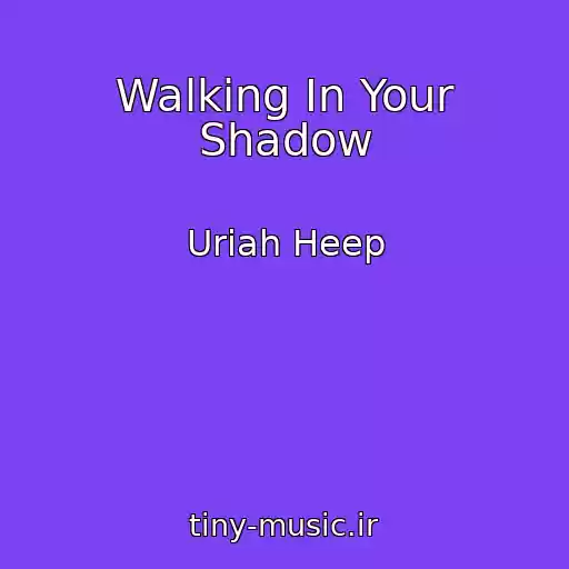 کاور آهنگ Walking In Your Shadow از Uriah Heep