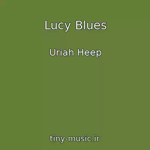 کاور آهنگ Lucy Blues از Uriah Heep