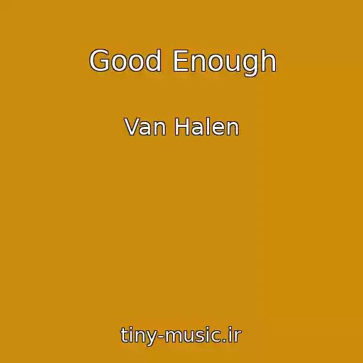 کاور آهنگ Good Enough از Van Halen