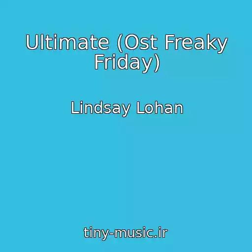 کاور آهنگ Ultimate (Ost Freaky Friday) از Lindsay Lohan