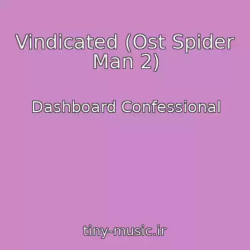 کاور آهنگ Vindicated (Ost Spider Man 2) از Dashboard Confessional