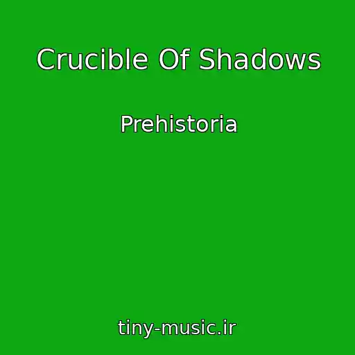 کاور آهنگ Crucible Of Shadows از Prehistoria