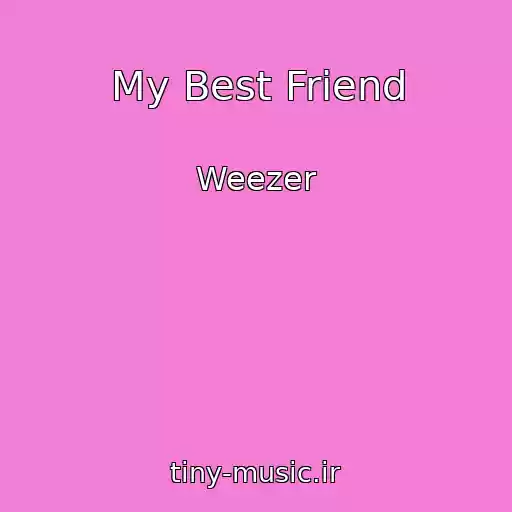 کاور آهنگ My Best Friend از Weezer