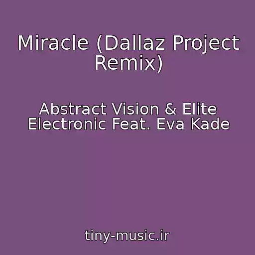 کاور آهنگ Miracle (Dallaz Project Remix) از Abstract Vision & Elite Electronic Feat. Eva Kade