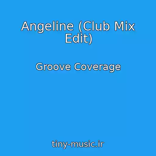 کاور آهنگ Angeline (Club Mix Edit) از Groove Coverage