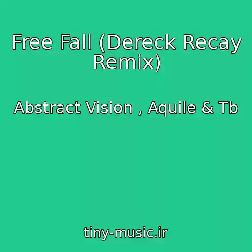 کاور آهنگ Free Fall (Dereck Recay Remix) از Abstract Vision , Aquile & Tb