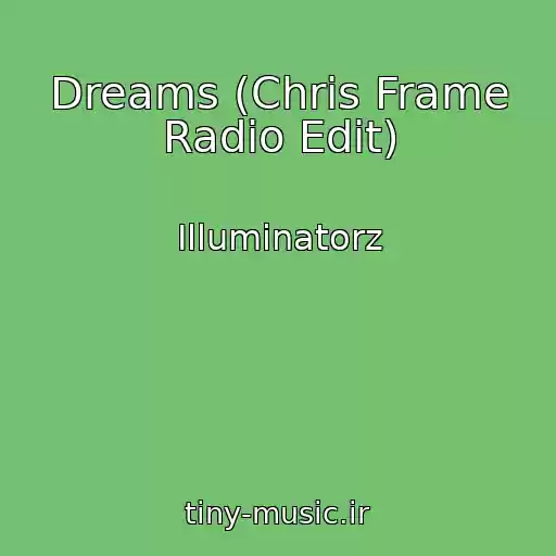 کاور آهنگ Dreams (Chris Frame Radio Edit) از Illuminatorz