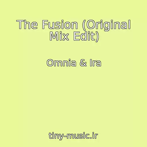 کاور آهنگ The Fusion (Original Mix Edit) از Omnia & Ira