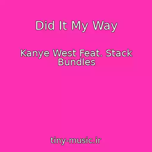 کاور آهنگ Did It My Way از Kanye West Feat. Stack Bundles