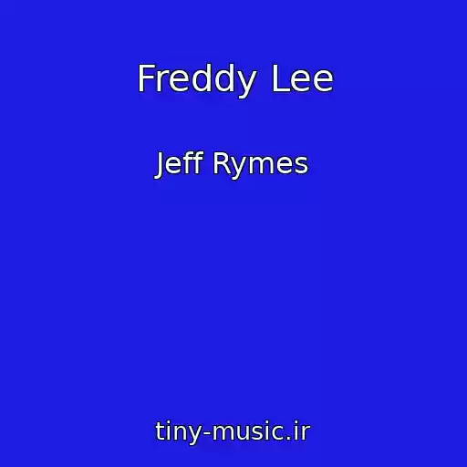 کاور آهنگ Freddy Lee از Jeff Rymes