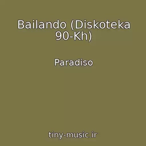 کاور آهنگ Bailando (Diskoteka 90-Kh) از Paradiso