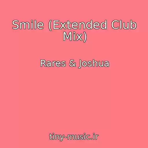 کاور آهنگ Smile (Extended Club Mix) از Rares & Joshua