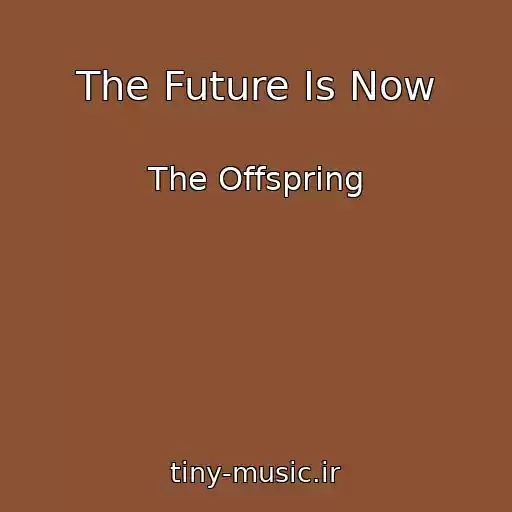 کاور آهنگ The Future Is Now از The Offspring