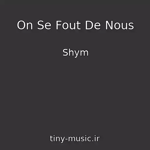 کاور آهنگ On Se Fout De Nous از Shym