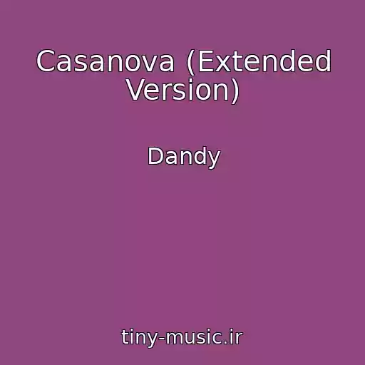 کاور آهنگ Casanova (Extended Version) از Dandy