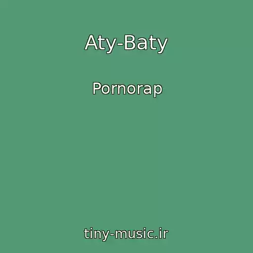 کاور آهنگ Aty-Baty از Pornorap