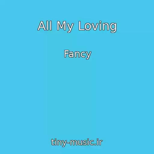 کاور آهنگ All My Loving از Fancy