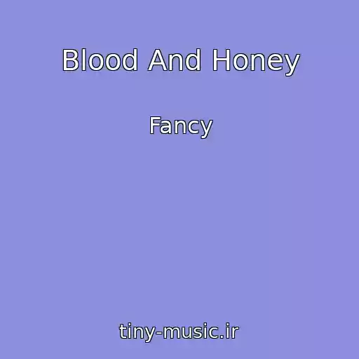کاور آهنگ Blood And Honey از Fancy