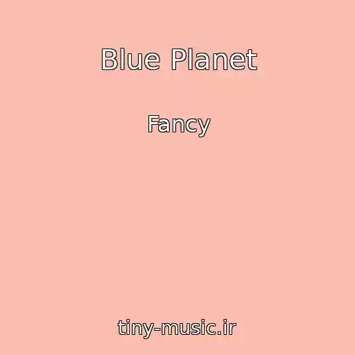 کاور آهنگ Blue Planet از Fancy