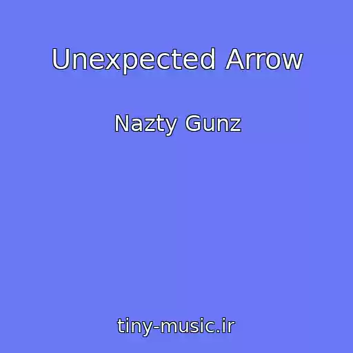 کاور آهنگ Unexpected Arrow از Nazty Gunz