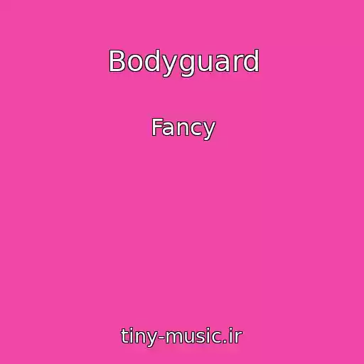 کاور آهنگ Bodyguard از Fancy