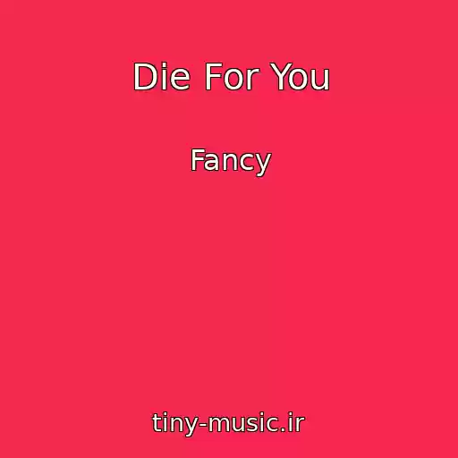 کاور آهنگ Die For You از Fancy