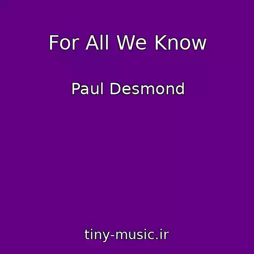 کاور آهنگ For All We Know از Paul Desmond