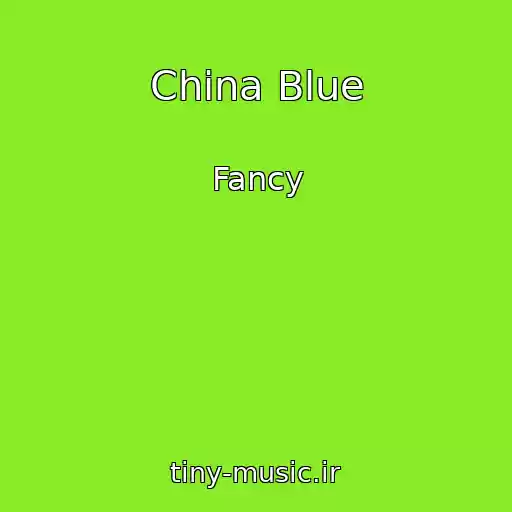کاور آهنگ China Blue از Fancy