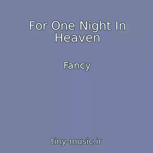 کاور آهنگ For One Night In Heaven از Fancy