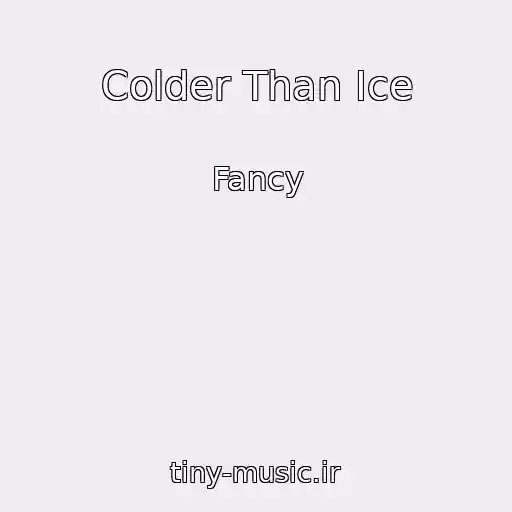 کاور آهنگ Colder Than Ice از Fancy