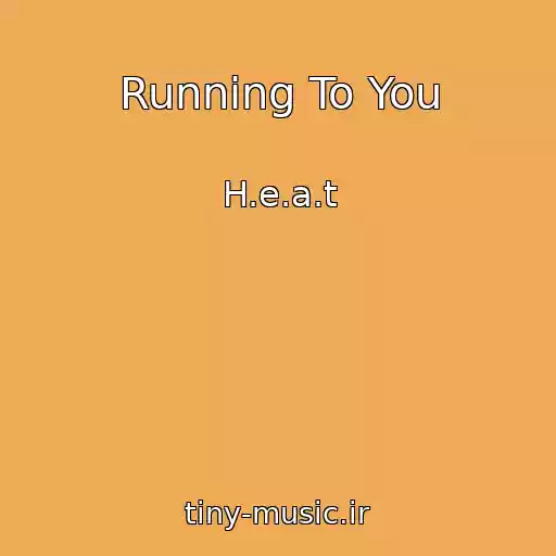 کاور آهنگ Running To You از H.e.a.t