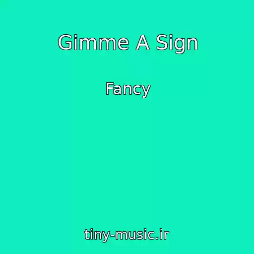 کاور آهنگ Gimme A Sign از Fancy