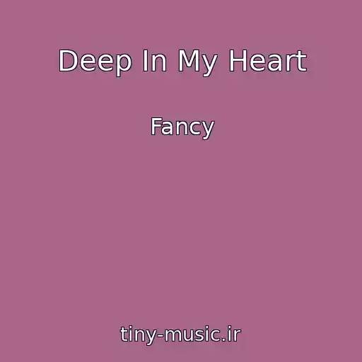 کاور آهنگ Deep In My Heart از Fancy