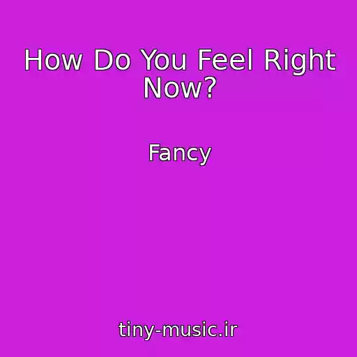 کاور آهنگ How Do You Feel Right Now? از Fancy