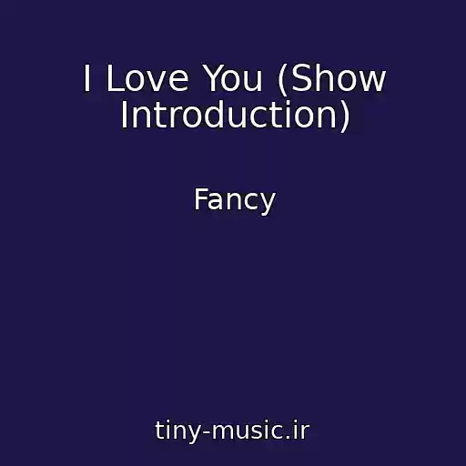 کاور آهنگ I Love You (Show Introduction) از Fancy