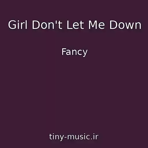 کاور آهنگ Girl Don't Let Me Down از Fancy