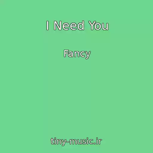 کاور آهنگ I Need You از Fancy