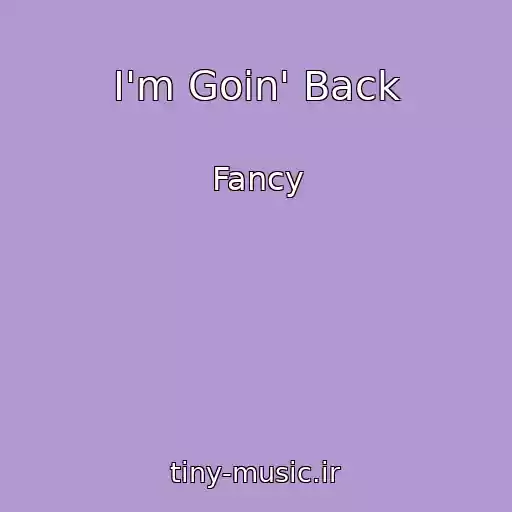 کاور آهنگ I'm Goin' Back از Fancy