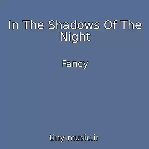 کاور آهنگ In The Shadows Of The Night از Fancy