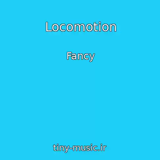 کاور آهنگ Locomotion از Fancy