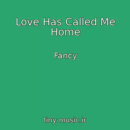 کاور آهنگ Love Has Called Me Home از Fancy