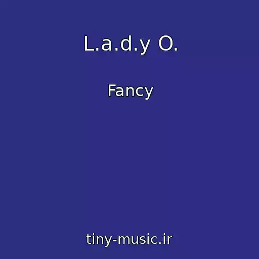 کاور آهنگ L.a.d.y O. از Fancy