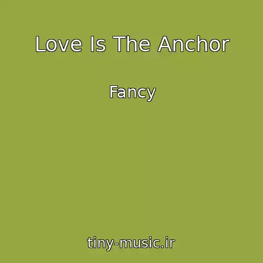 کاور آهنگ Love Is The Anchor از Fancy