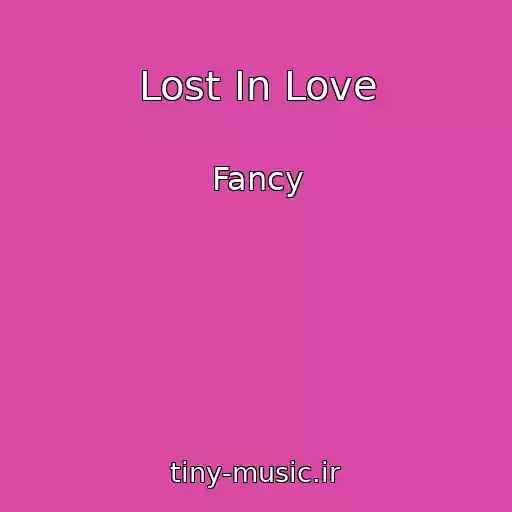 کاور آهنگ Lost In Love از Fancy