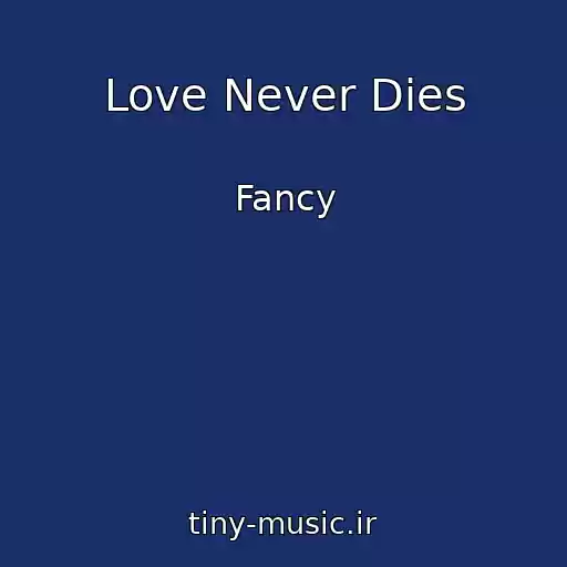 کاور آهنگ Love Never Dies از Fancy