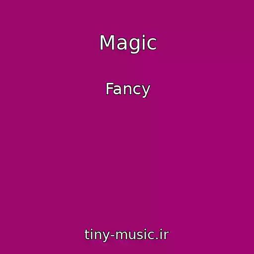 کاور آهنگ Magic از Fancy