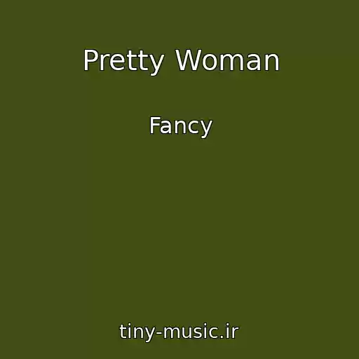 کاور آهنگ Pretty Woman از Fancy