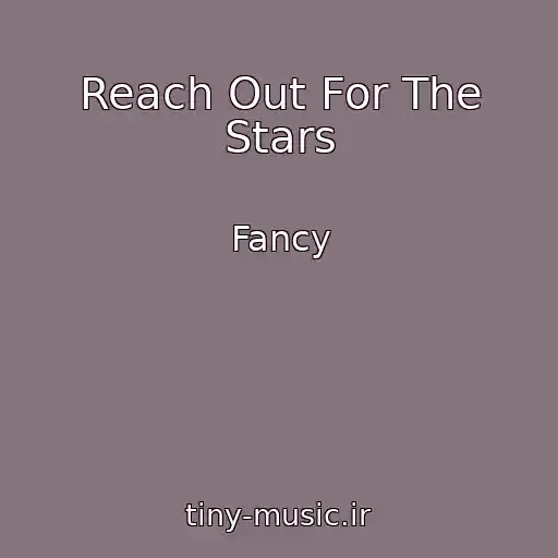 کاور آهنگ Reach Out For The Stars از Fancy